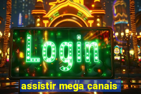 assistir mega canais